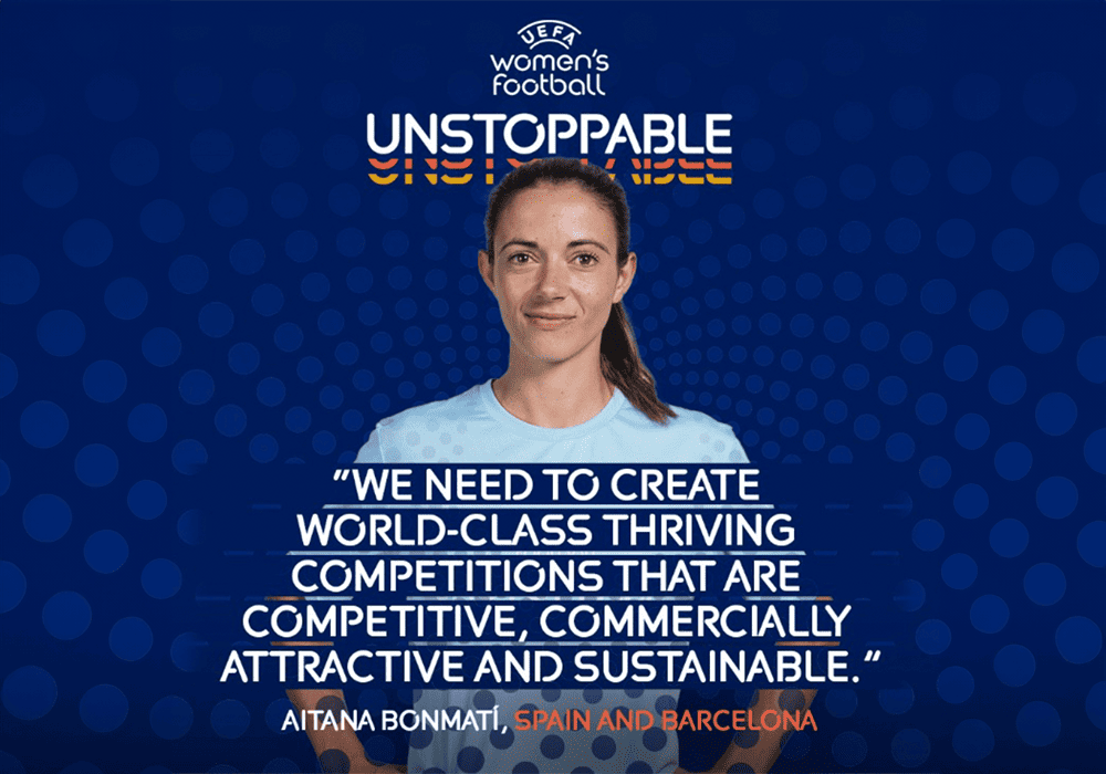 Promotional image for UEFA Women’s Football featuring Aitana Bonmatí. Text says 'UNSTOPPABLE' and includes a quote about creating competitive and sustainable world-class competitions. Background in blue with orange design elements.